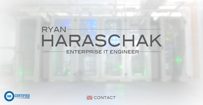 Ryan Haraschak - Enterprise IT Engineer